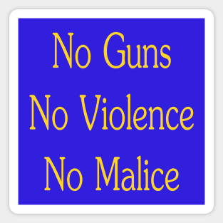 No Guns, No Violence, No Malice Magnet